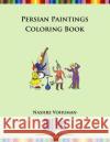 Persian Paintings Coloring Book Nashre Vohuman 9781523358670 Createspace Independent Publishing Platform