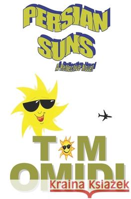 Persian Suns: A Reflective Novel Tom Omidi, PH D 9781988351155 Eros Books - książka