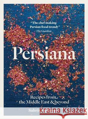 Persiana: Recipes from the Middle East & Beyond Sabrina Ghayour Liz And Hamilton, Max Haarala Max Hamilton 9781623718763 Interlink Books - książka