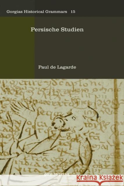 Persische Studien Paul Anton de Lagarde 9781593339609 Gorgias Press - książka