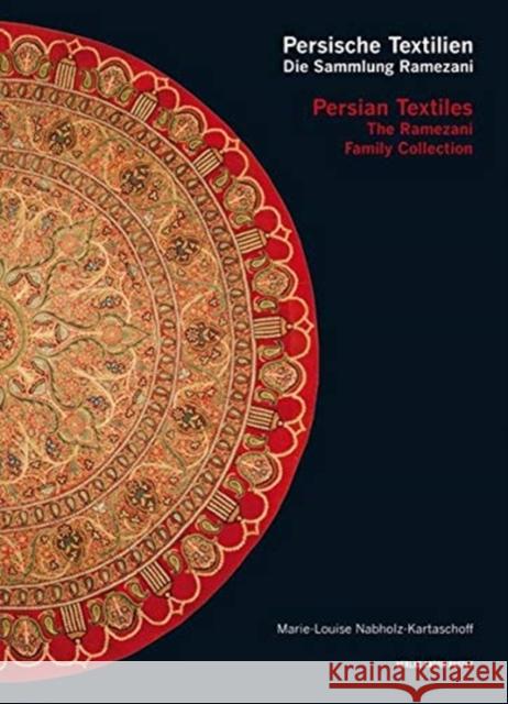 Persische Textilien. Die Sammlung Ramezani : Persian Textiles. The Ramezani Family Collection Marie-Louise Nabholz-Kartaschoff 9783702509378 Verlag Anton Pustet - książka