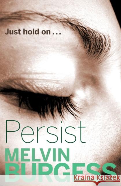 Persist Melvin Burgess 9781781124949 HarperCollins Publishers - książka