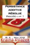 Persistance Additive: R.S. 2018 R. S 9781718752542 Createspace Independent Publishing Platform
