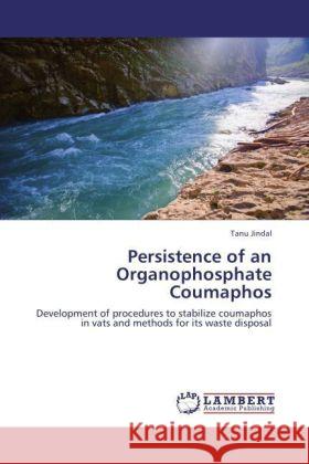 Persistence of an Organophosphate Coumaphos Tanu Jindal 9783847333760 LAP Lambert Academic Publishing - książka