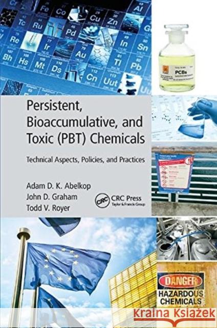 Persistent, Bioaccumulative, and Toxic (Pbt) Chemicals: Technical Aspects, Policies, and Practices Abelkop, Adam D. K. 9781138792944  - książka