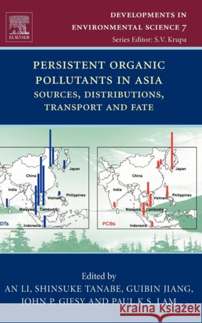 Persistent Organic Pollutants in Asia : Sources, Distributions, Transport and Fate A. Li An Li Shinsuke Tanabe 9780080451329 Elsevier Science - książka