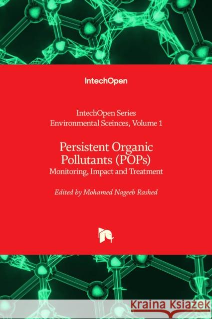 Persistent Organic Pollutants (POPs): Monitoring, Impact and Treatment Mohamed Nageeb Rashed 9781839682063 IntechOpen - książka