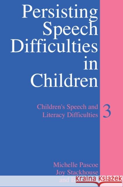 Persisting Speech Difficulties in Children: Children's Speech and Literacy Difficulties Pascoe, Michelle 9780470027448 John Wiley & Sons - książka