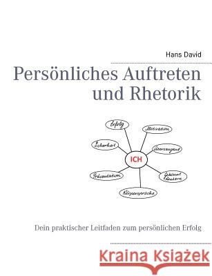 Persönliches Auftreten und Rhetorik: Dein praktischer Leitfaden zum persönlichen Erfolg David, Hans 9783848226733 Books on Demand - książka