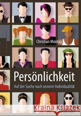 Persönlichkeit - Auf Der Suche Nach Unserer Individualität Montag, Christian 9783662488942 Springer - książka