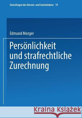 Persönlichkeit Und Strafrechtliche Zurechnung Mezger, Edmund 9783662312766 Springer - książka