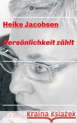 Persönlichkeit zählt Jacobsen, Heike 9783734581717 Tredition Gmbh - książka