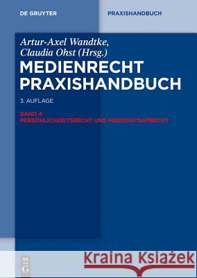 Persönlichkeitsrecht Und Medienstrafrecht Artur-Axel Wandtke, Claudia Ohst, Sabine Boksanyi, Hans Joachim Gottberg, Bernd Heinrich, Philipp Köhler, Cornelius Renn 9783110313987 de Gruyter - książka