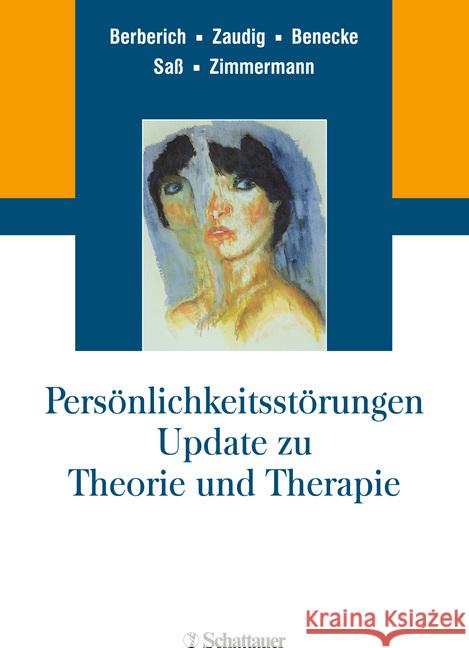 Persönlichkeitsstörungen : Update zu Theorie und Therapie Berberich, Götz; Zaudig, Michael; Benecke, Cord 9783608432244 Schattauer - książka