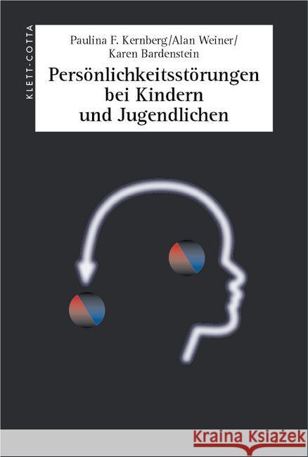 Persönlichkeitsstörungen bei Kindern und Jugendlichen Kernberg, Paulina F.; Weiner, Alan; Bardenstein, Karen 9783608949438 Klett-Cotta - książka