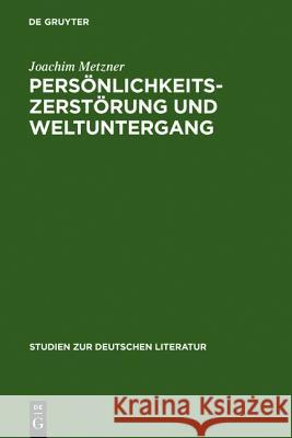 Persönlichkeitszerstörung und Weltuntergang Metzner, Joachim 9783484180451 Max Niemeyer Verlag - książka