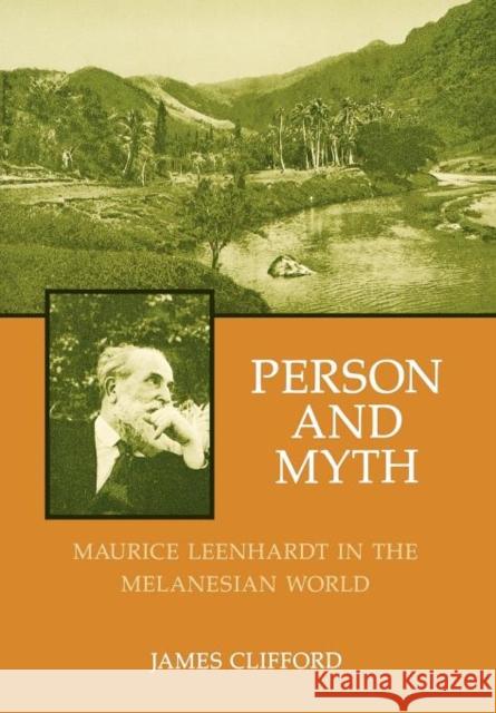 Person and Myth: Maurice Leenhardt in the Melanesian World Clifford, James 9780520042476 University of California Press - książka