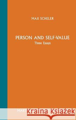 Person and Self-Value: Three Essays Scheler, Max 9789024733804 Springer - książka