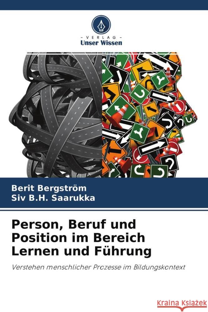 Person, Beruf und Position im Bereich Lernen und Führung Bergström, Berit, Saarukka, Siv B.H. 9786204692050 Verlag Unser Wissen - książka