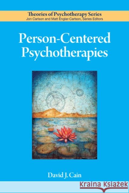 Person-Centered Psychotherapies David J. Cain 9781433807213 American Psychological Association (APA) - książka