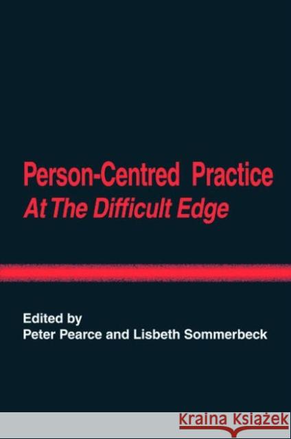 Person-Centred Practice at the Difficult Edge Peter Pearce, Lisbeth Sommerbeck 9781906254698 PCCS Books - książka