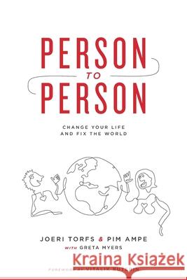 Person to Person: Change Your Life and Fix the World Joeri Torfs Pim Ampe 9781544529165 Quality of Life World Publishing - książka