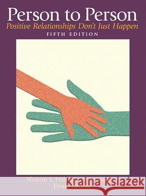 Person to Person: Positive Relationships Don't Just Happen Sharon Hanna Rose Suggett Doug Radtke 9780132288149 Prentice Hall - książka
