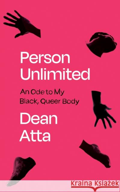 Person Unlimited: An Ode to My Black Queer Body Dean Atta 9781838855659 Canongate Books - książka