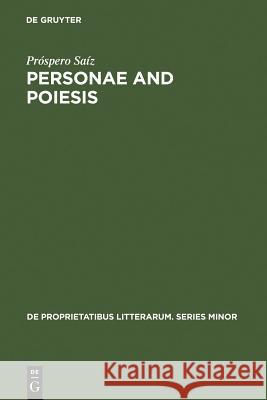 Personae and Poiesis: The Poet and the Poem in Medieval Love Lyric Saíz, Próspero 9789027934949 de Gruyter Mouton - książka