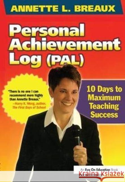 Personal Achievement Log (Pal): 10 Days of Maximum Teaching Success Annette Breaux 9781138411050 Routledge - książka