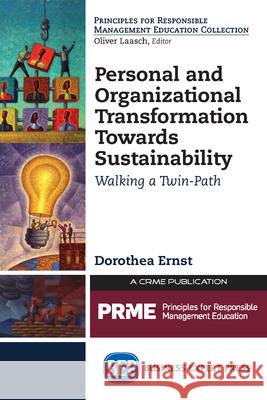 Personal and Organizational Transformation towards Sustainability: Walking a Twin-Path Ernst, Dorothea 9781631571640 Business Expert Press - książka