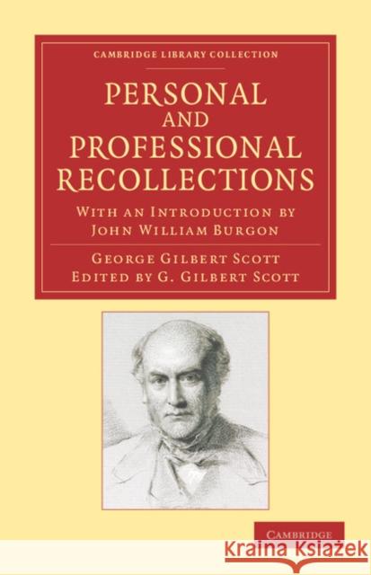 Personal and Professional Recollections: With an Introduction by John William Burgon Scott, George Gilbert 9781108064545 Cambridge University Press - książka