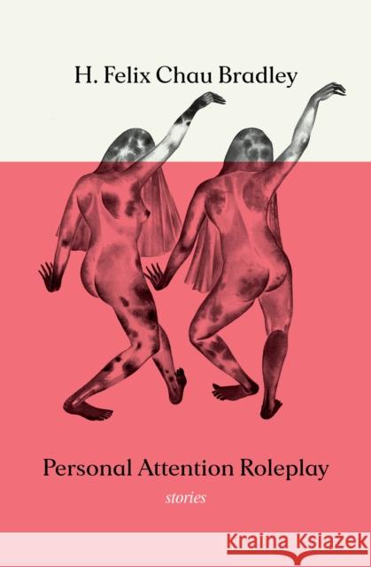 Personal Attention Roleplay: Stories H Felix Chau Bradley 9781777485214 Metonymy Press - książka