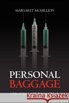 Personal Baggage: A Tale of Marriage, Medicine, and Murder Margaret McMillion 9781461156444 Createspace - książka