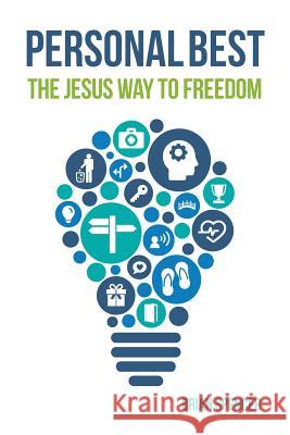 Personal Best: The Jesus Way to Freedom Brian Spencer 9780995699700 Happy Kid Publishing Ltd - książka