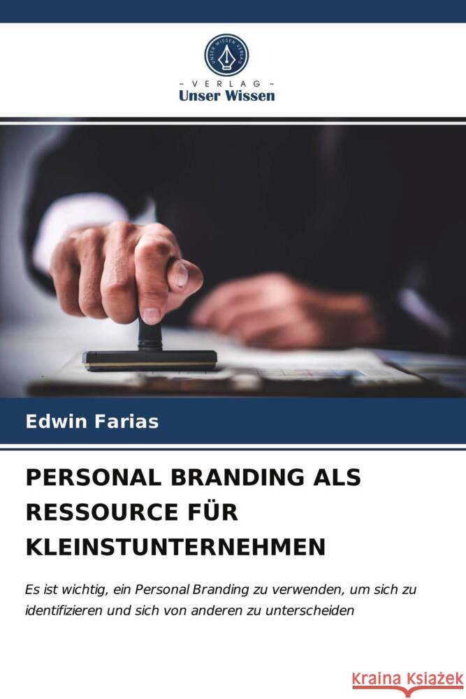 PERSONAL BRANDING ALS RESSOURCE FÜR KLEINSTUNTERNEHMEN Farias, Edwin 9786204002897 Verlag Unser Wissen - książka