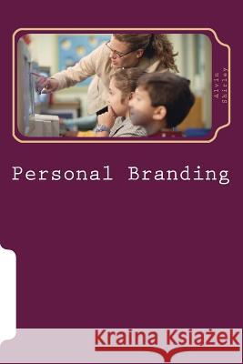 Personal Branding: Building your Self-esteem for a Virtual World Shirley, Alvin J. 9781539453048 Createspace Independent Publishing Platform - książka
