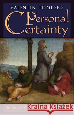 Personal Certainty: On the Way, the Truth, and the Life Valentin Tomberg Friederike Migneco James R. Wetmore 9781621388975 Angelico Press - książka