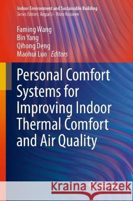 Personal Comfort Systems for Improving Indoor Thermal Comfort and Air Quality Faming Wang Bin Yang Qihong Deng 9789819907175 Springer - książka