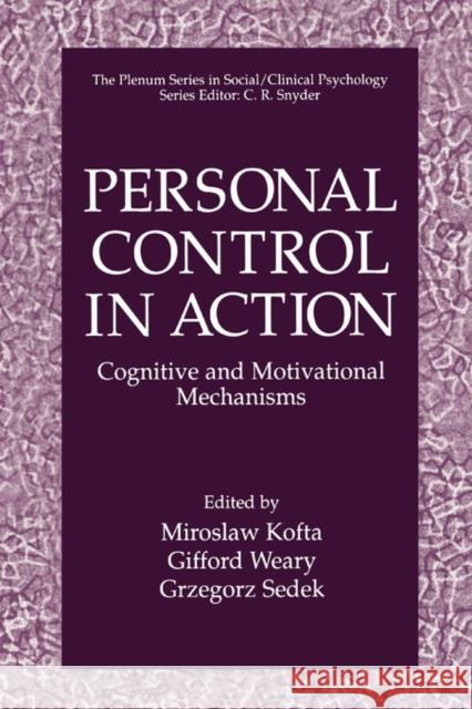 Personal Control in Action: Cognitive and Motivational Mechanisms Kofta, Miroslaw 9781441932853 Not Avail - książka