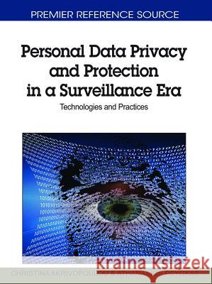 Personal Data Privacy and Protection in a Surveillance Era: Technologies and Practices Akrivopoulou, Christina 9781609600839 Information Science Publishing - książka
