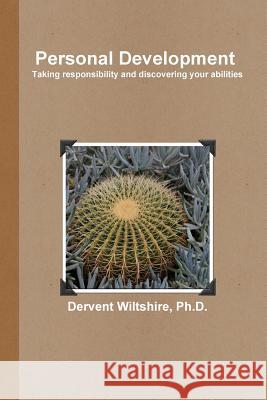 Personal Development: Taking responsibility and discovering your abilities Wiltshire, Dervent 9781329021303 Lulu.com - książka