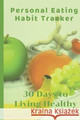 Personal Eating Habit Tracker Hidden Valley Press 9781089990925 Independently Published - książka