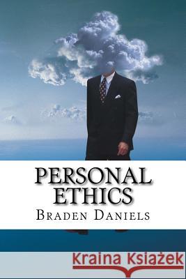 Personal Ethics Braden Daniels 9781986729369 Createspace Independent Publishing Platform - książka