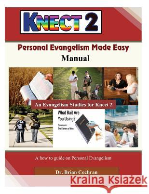 Personal Evangelism Made Easy: Evangelism Through Personal Relationships Brian Anthony Cochran 9781505861938 Createspace Independent Publishing Platform - książka