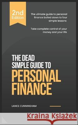 Personal Finance: A Dead Simple Guide Lance Cunningham, Nantaporn Nann, Pavel Stanishev 9798849974323 Independently Published - książka