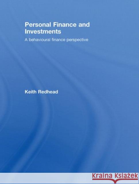 Personal Finance and Investments: A Behavioural Finance Perspective Redhead, Keith 9780415428590 Taylor & Francis - książka