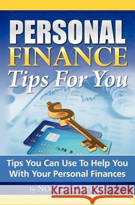 Personal Finance Tips For You: Tips You Can Use To Help You With Your Personal Finances Carter, Nocita 9780982348505 Weblinks, LLC - książka