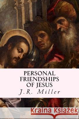 Personal Friendships of Jesus J. R. Miller 9781507745441 Createspace - książka