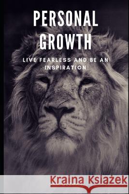 Personal Growth: Live Fearless and Be an Inspiration Sam Guzman 9781073590537 Independently Published - książka